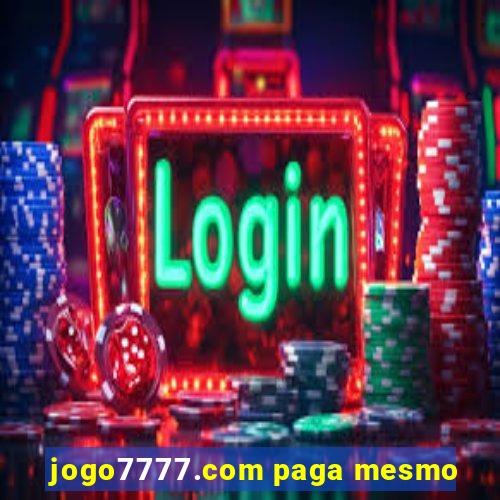 jogo7777.com paga mesmo